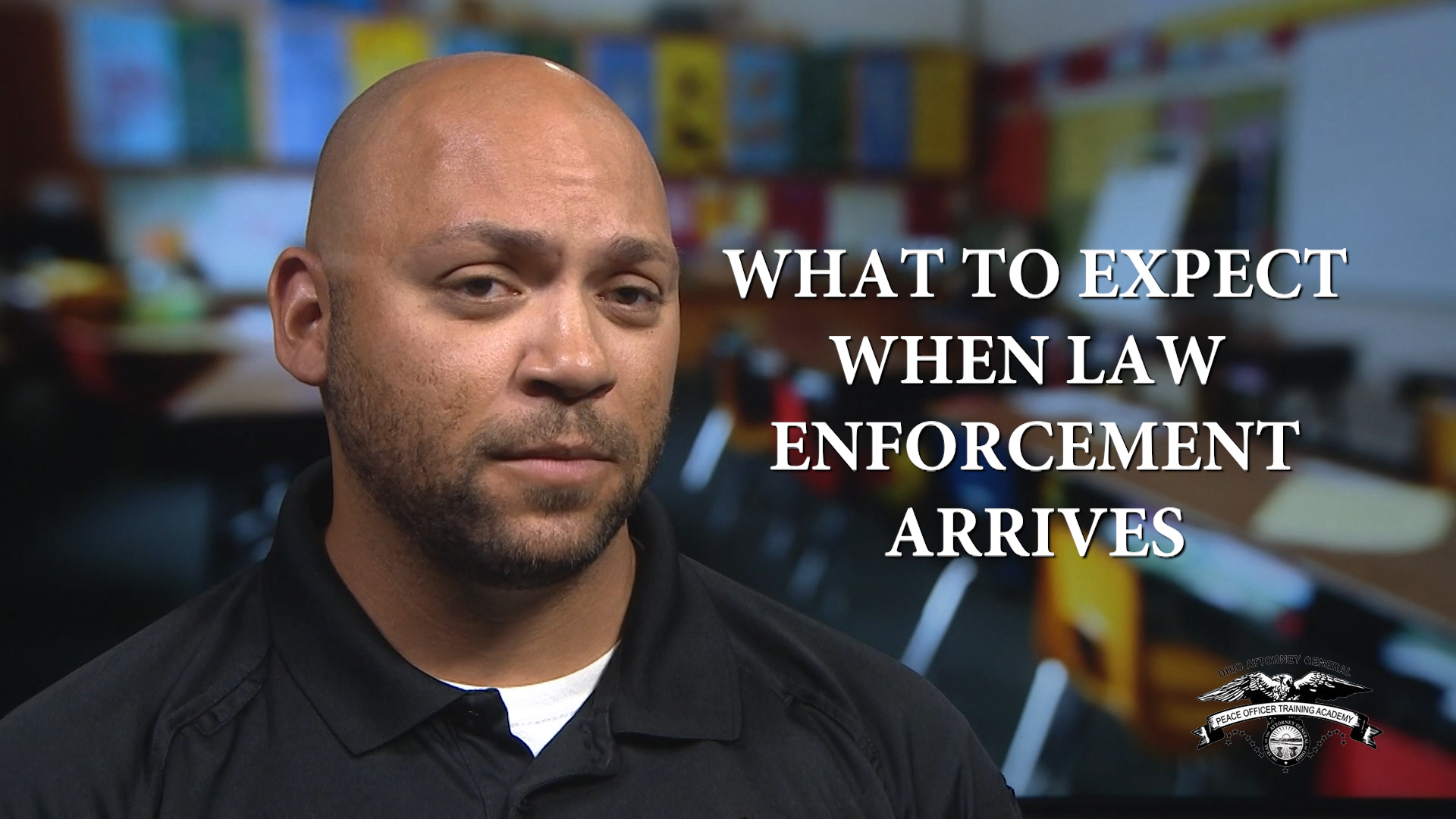 Video 14: What to Expect When Law Enforcement Arrives